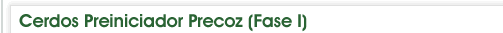 Cerdos Preiniciador Precoz (Fase I)
